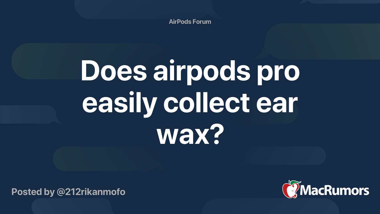 Does airpods pro easily collect ear wax? MacRumors Forums