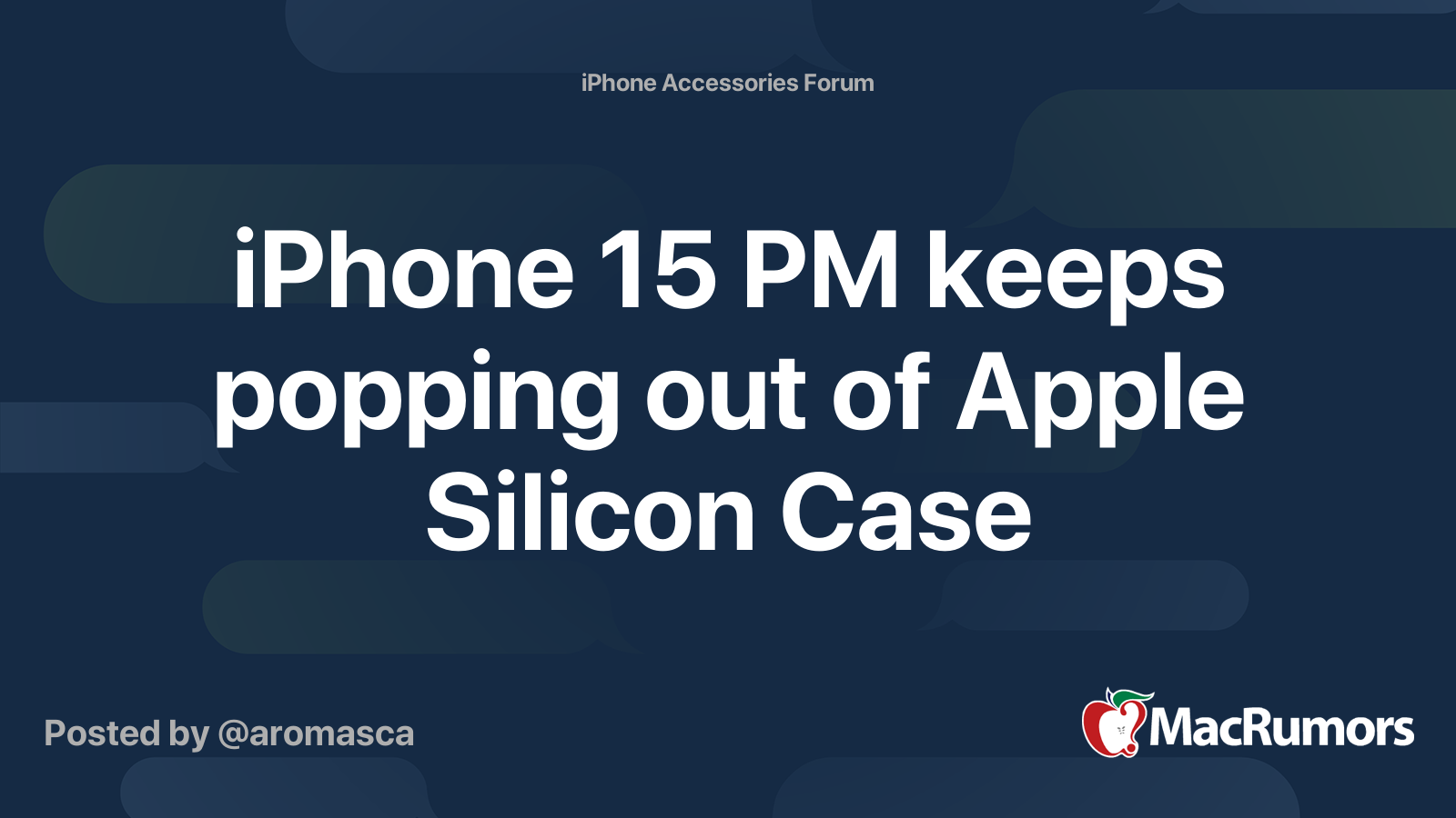 iPhone 15 PM keeps popping out of Apple Silicon Case MacRumors Forums