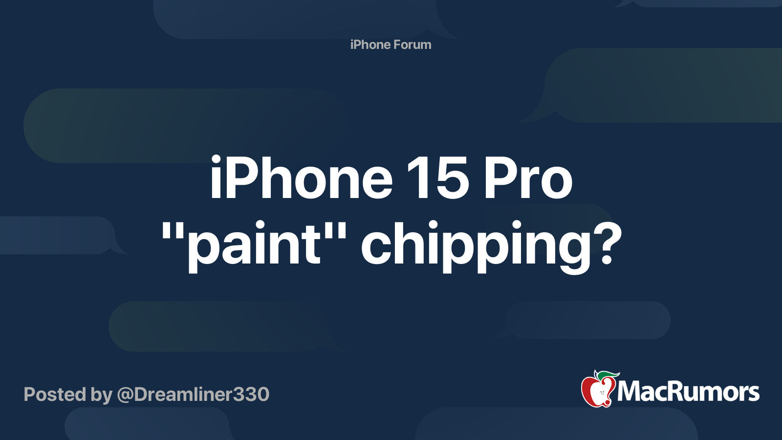 iPhone 15 Pro "paint" chipping? MacRumors Forums