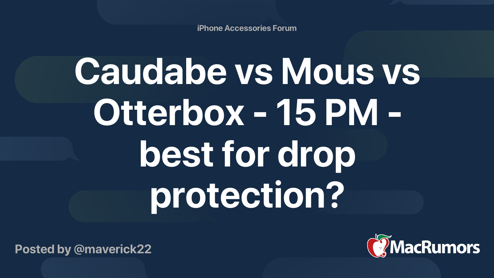 Caudabe vs Mous vs Otterbox 15 PM best for drop protection