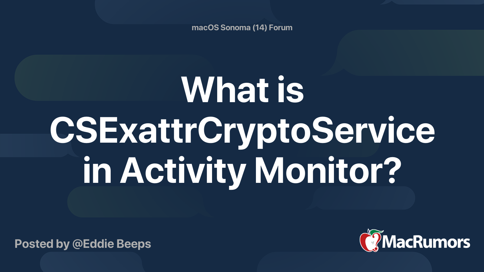 What is CSExattrCryptoService in Activity Monitor? | MacRumors Forums