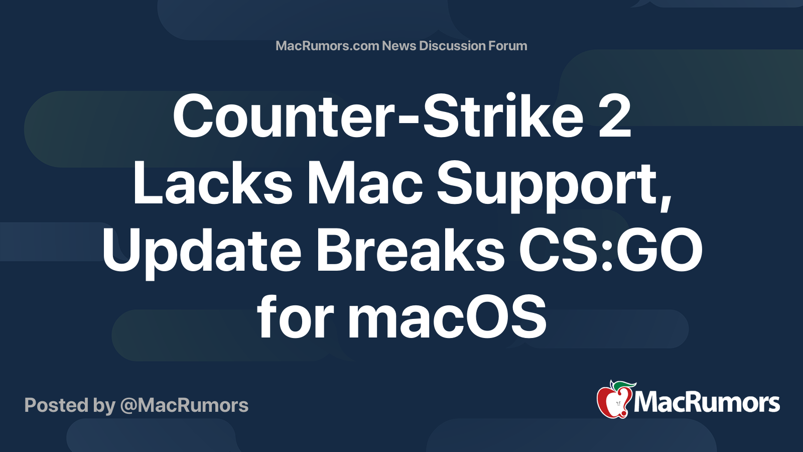 Counter-Strike 2 Lacks Mac Support, Update Breaks CS:GO for macOS ...