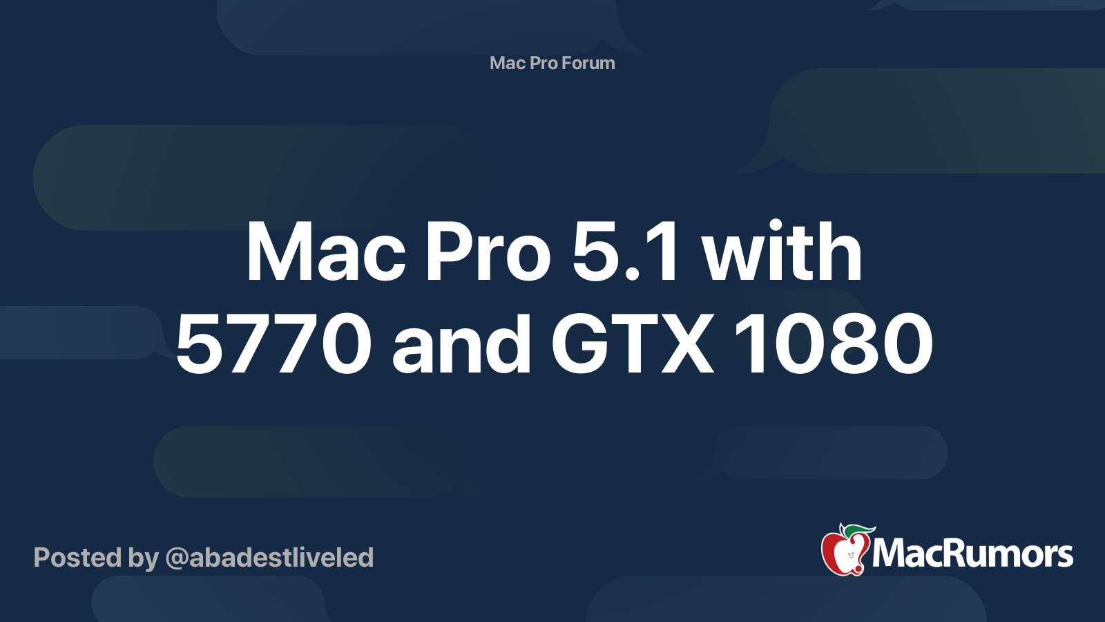 Mac Pro 5.1 with 5770 and GTX 1080 MacRumors Forums