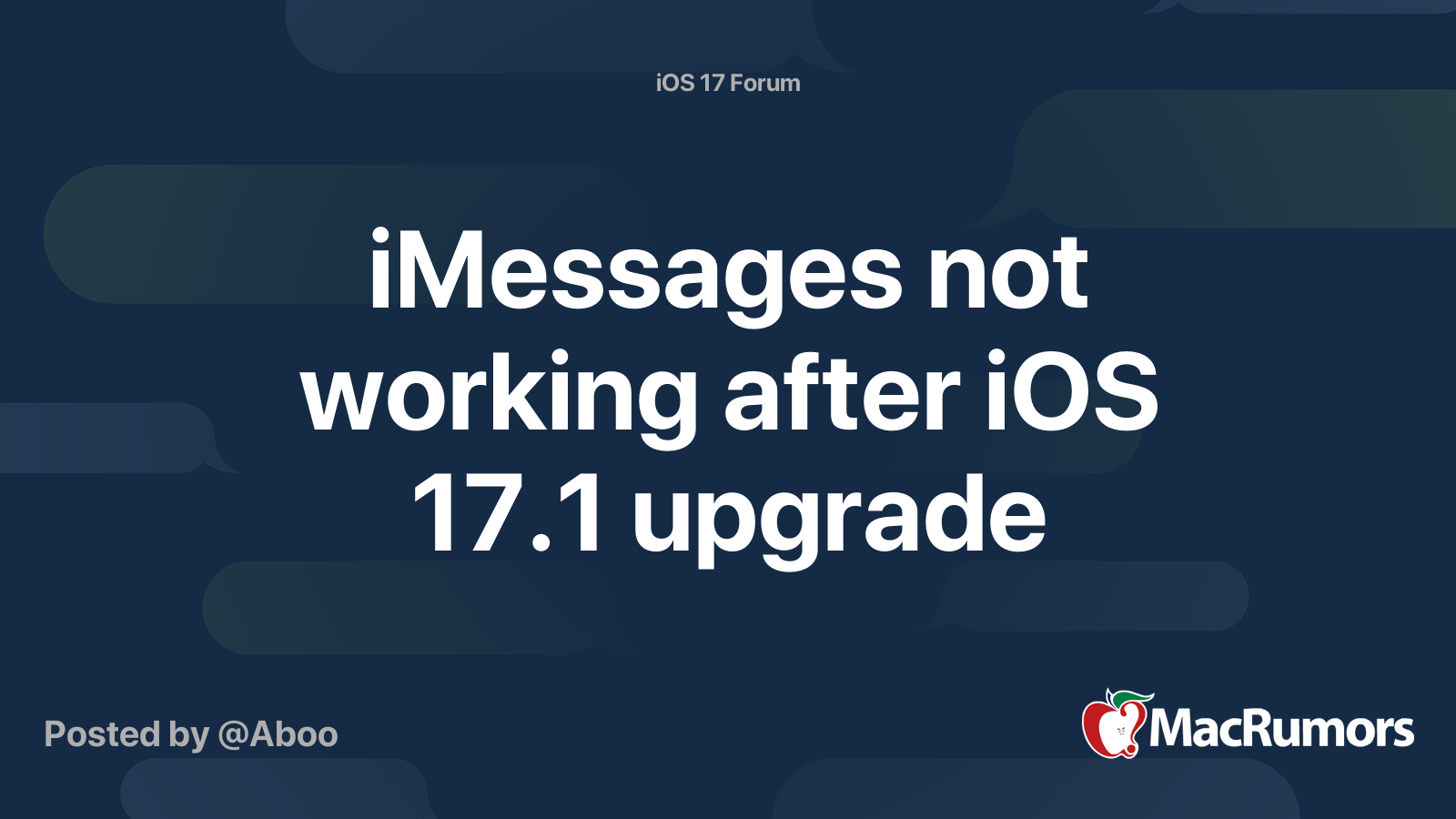 iMessages not working after iOS 17.1 upgrade | MacRumors Forums