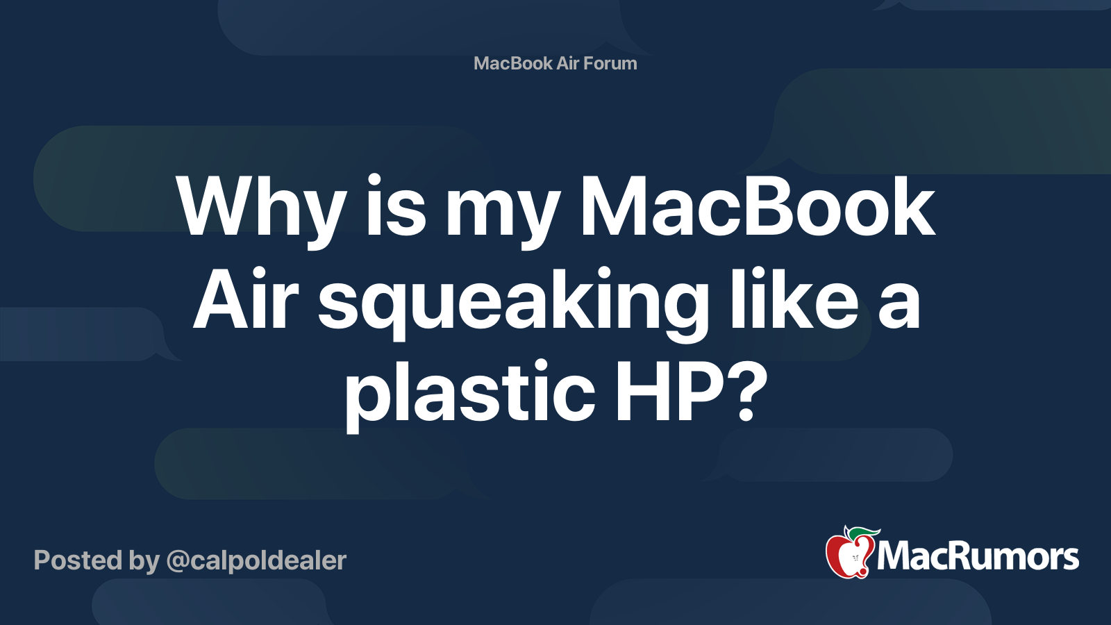 Why is my MacBook Air squeaking like a plastic HP? MacRumors Forums