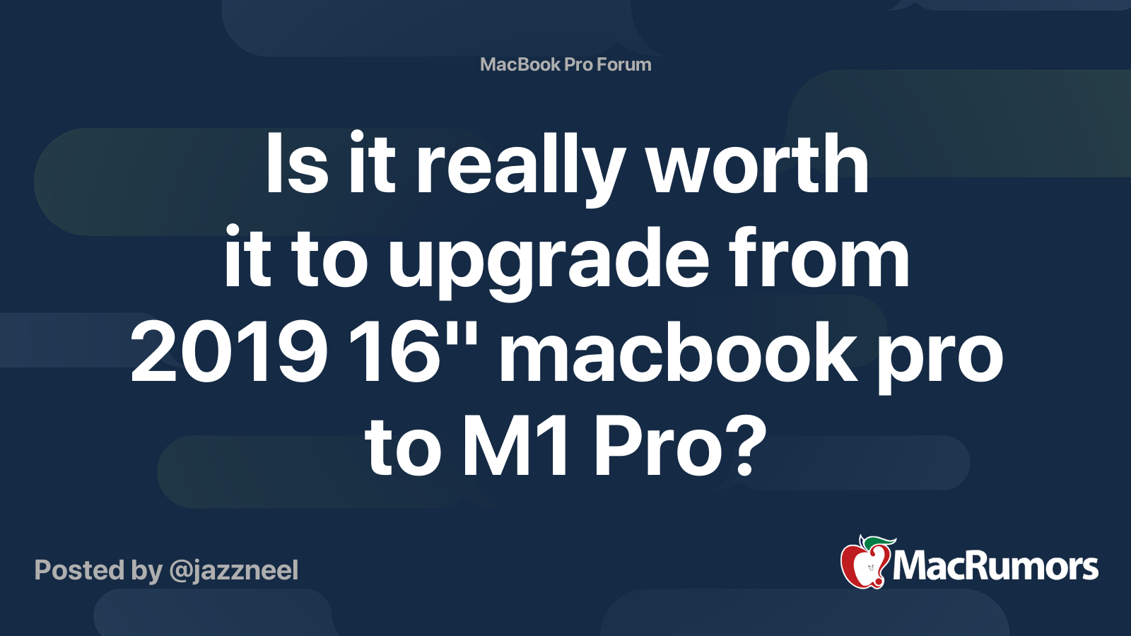 Is it really worth it to upgrade from 2019 16" macbook pro to M1 Pro