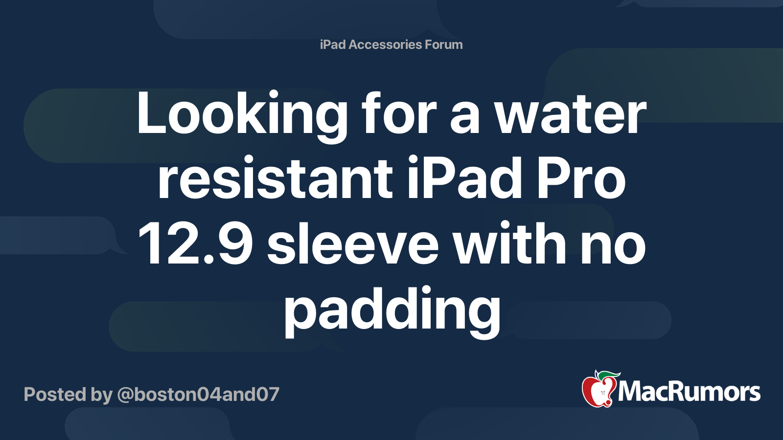 Looking for a water resistant iPad Pro 12.9 sleeve with no padding