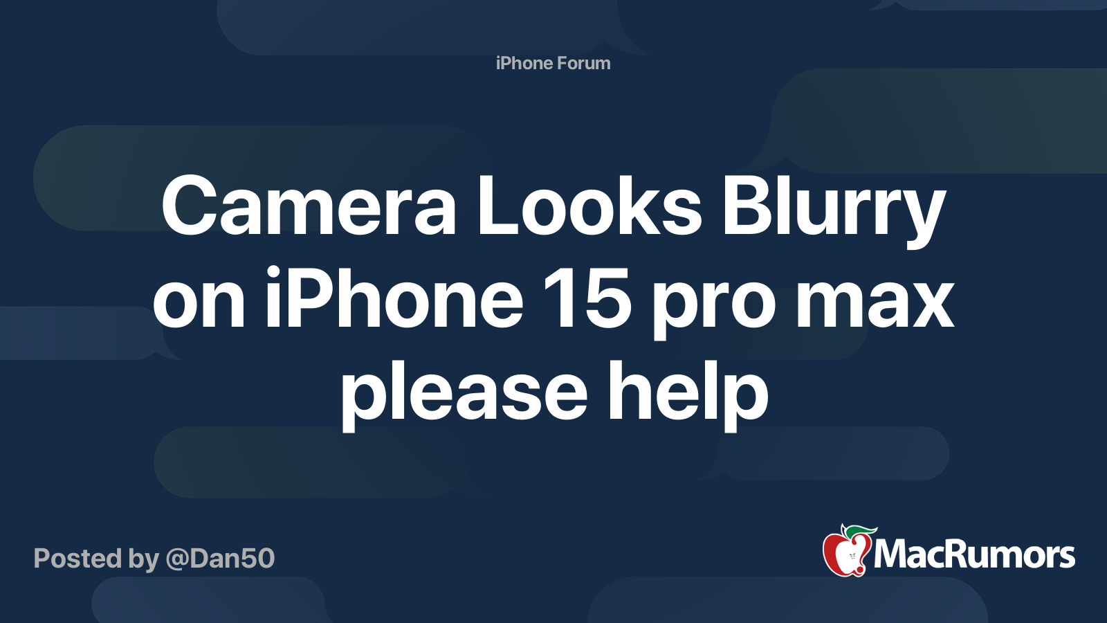 Camera Looks Blurry on iPhone 15 pro max please help MacRumors Forums