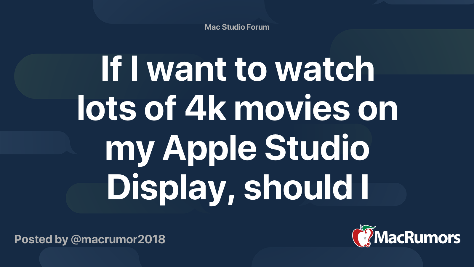 If I want to watch lots of 4k movies on my Apple Studio Display