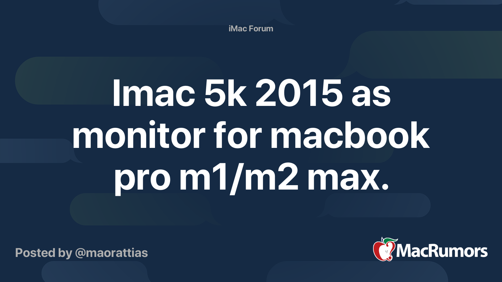 Imac 5k 2015 as monitor for macbook pro m1/m2 max. MacRumors Forums
