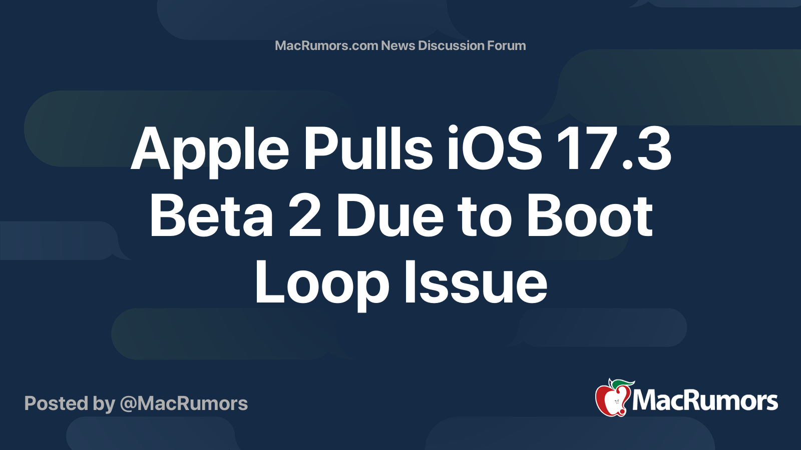 Apple Pulls iOS 17.3 Beta 2 Due to Boot Loop Issue | Page 2 | MacRumors ...