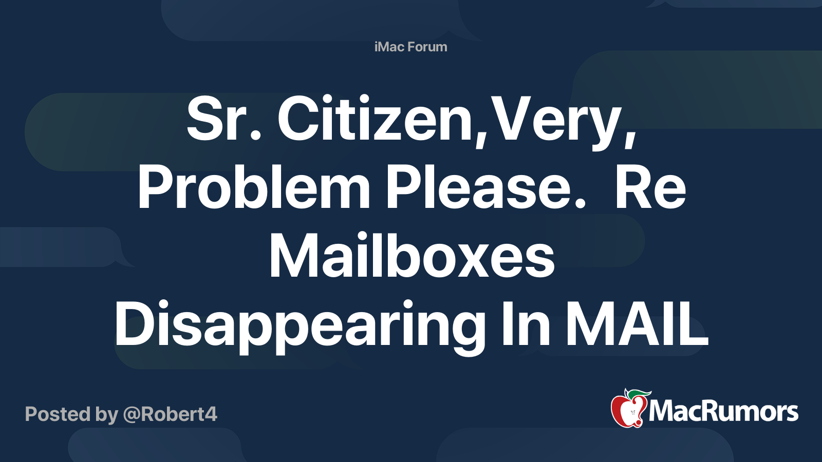 Sr. Citizen,Very, Problem Please. Re Mailboxes Disappearing In MAIL App
