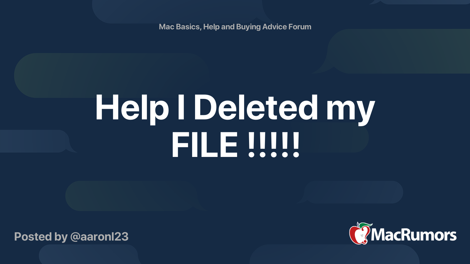 Help I Deleted my FILE !!!!! | MacRumors Forums