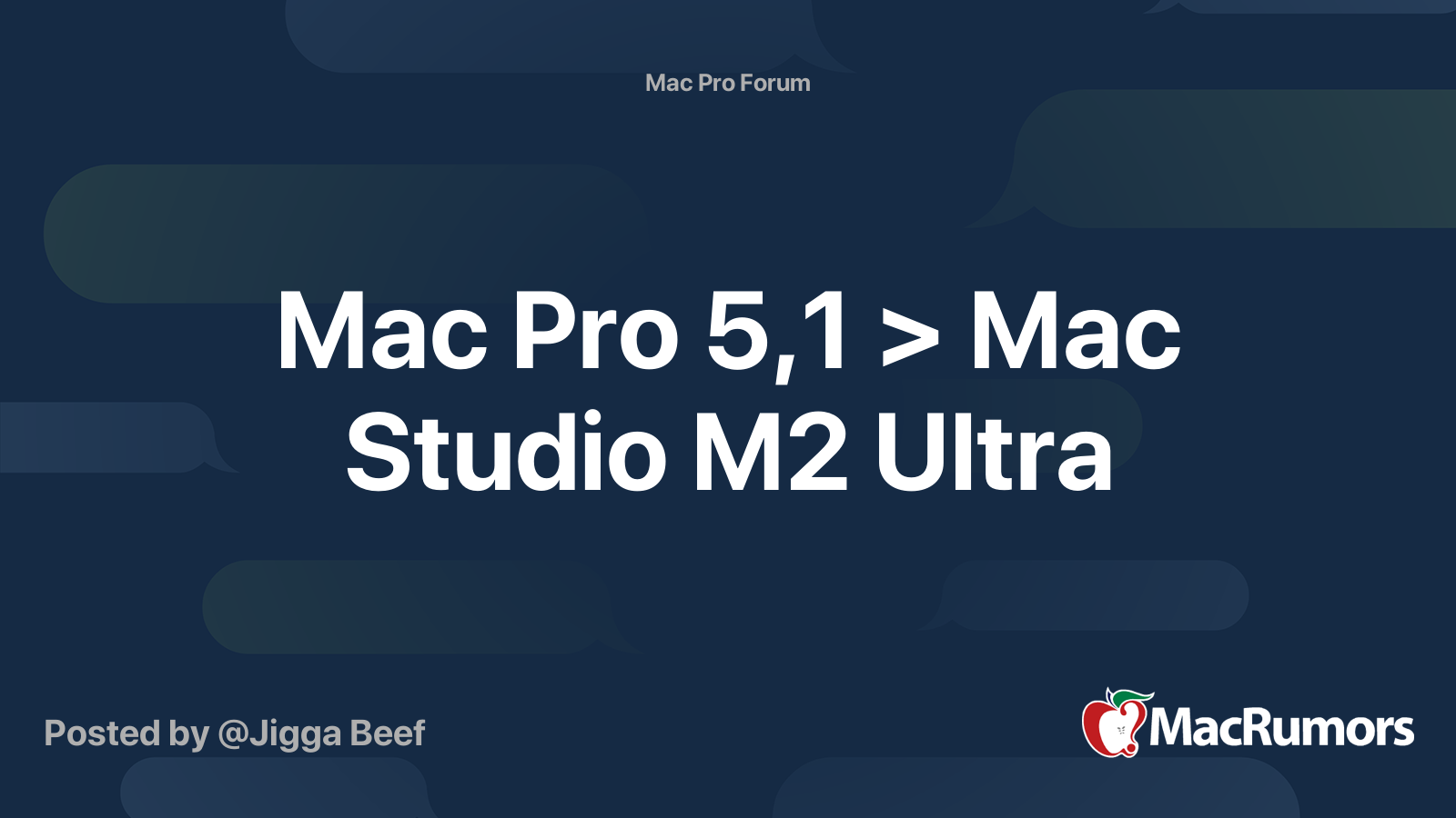 Mac Pro 5,1 > Mac Studio M2 Ultra | MacRumors Forums