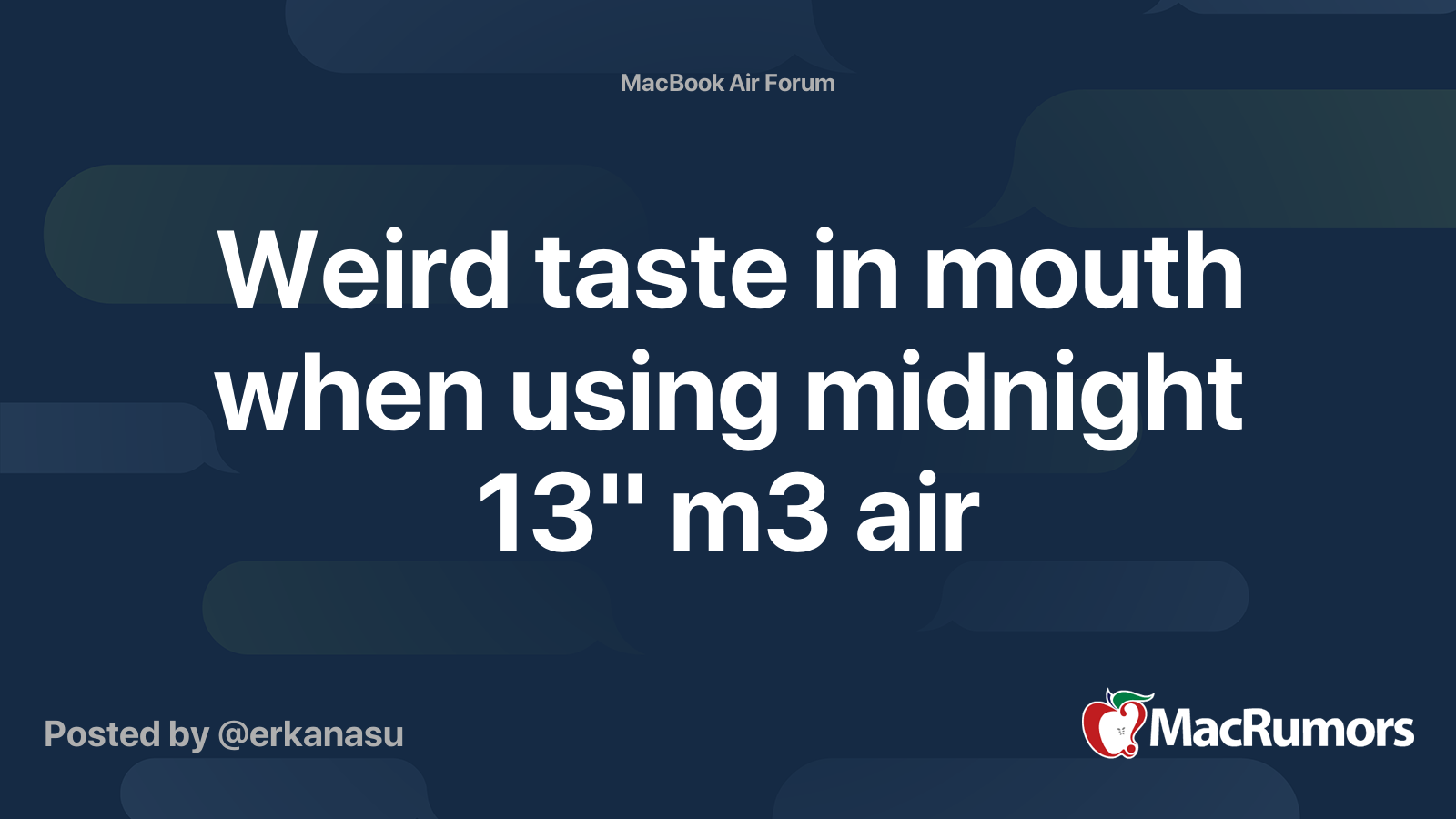 Weird taste in mouth when using midnight 13" m3 air MacRumors Forums
