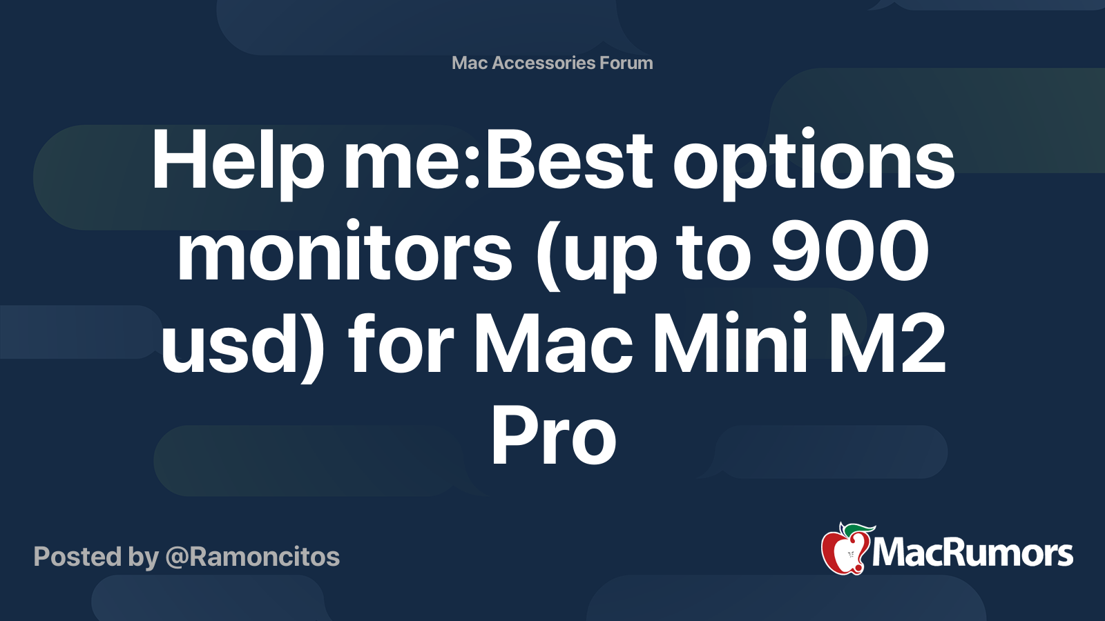 Help meBest options monitors (up to 900 usd) for Mac Mini M2 Pro