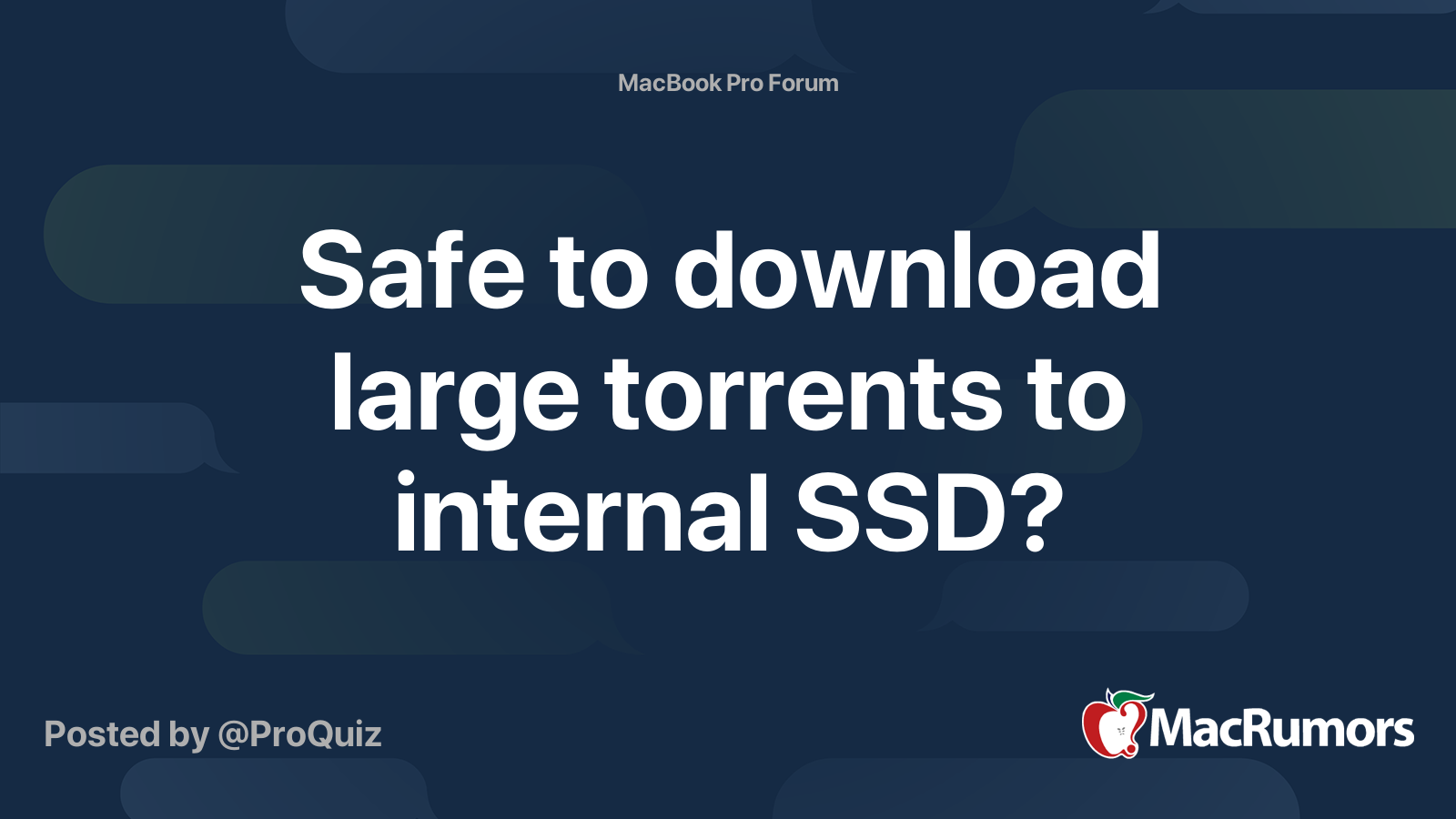Safe to download large torrents to internal SSD? MacRumors Forums
