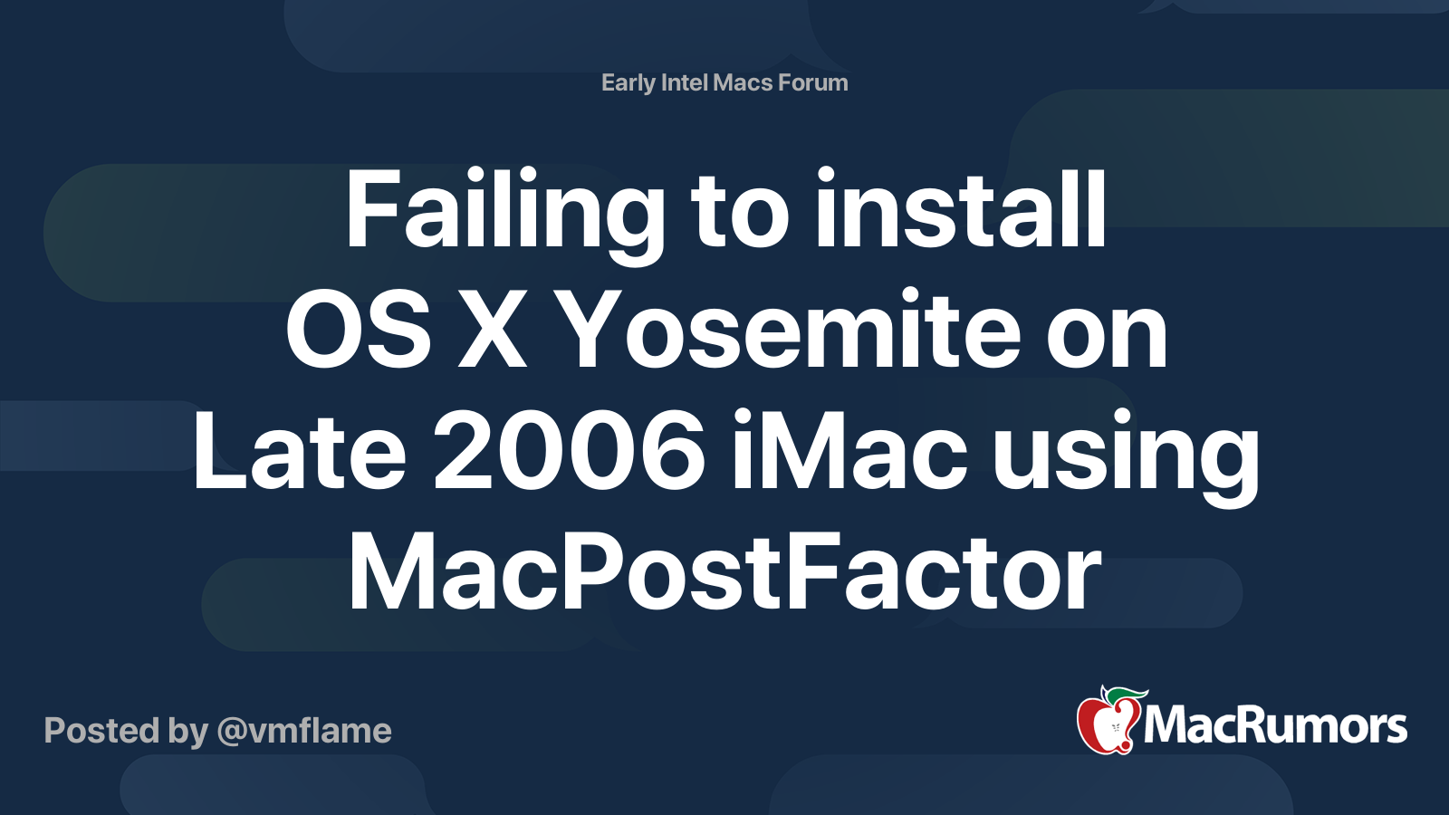 Failing to install OS X Yosemite on Late 2006 iMac using MacPostFactor ...