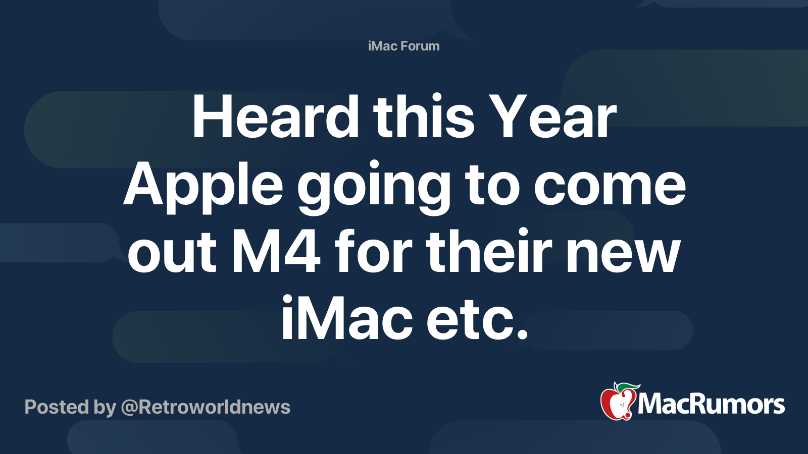 Heard this Year Apple going to come out M4 for their new iMac etc ...