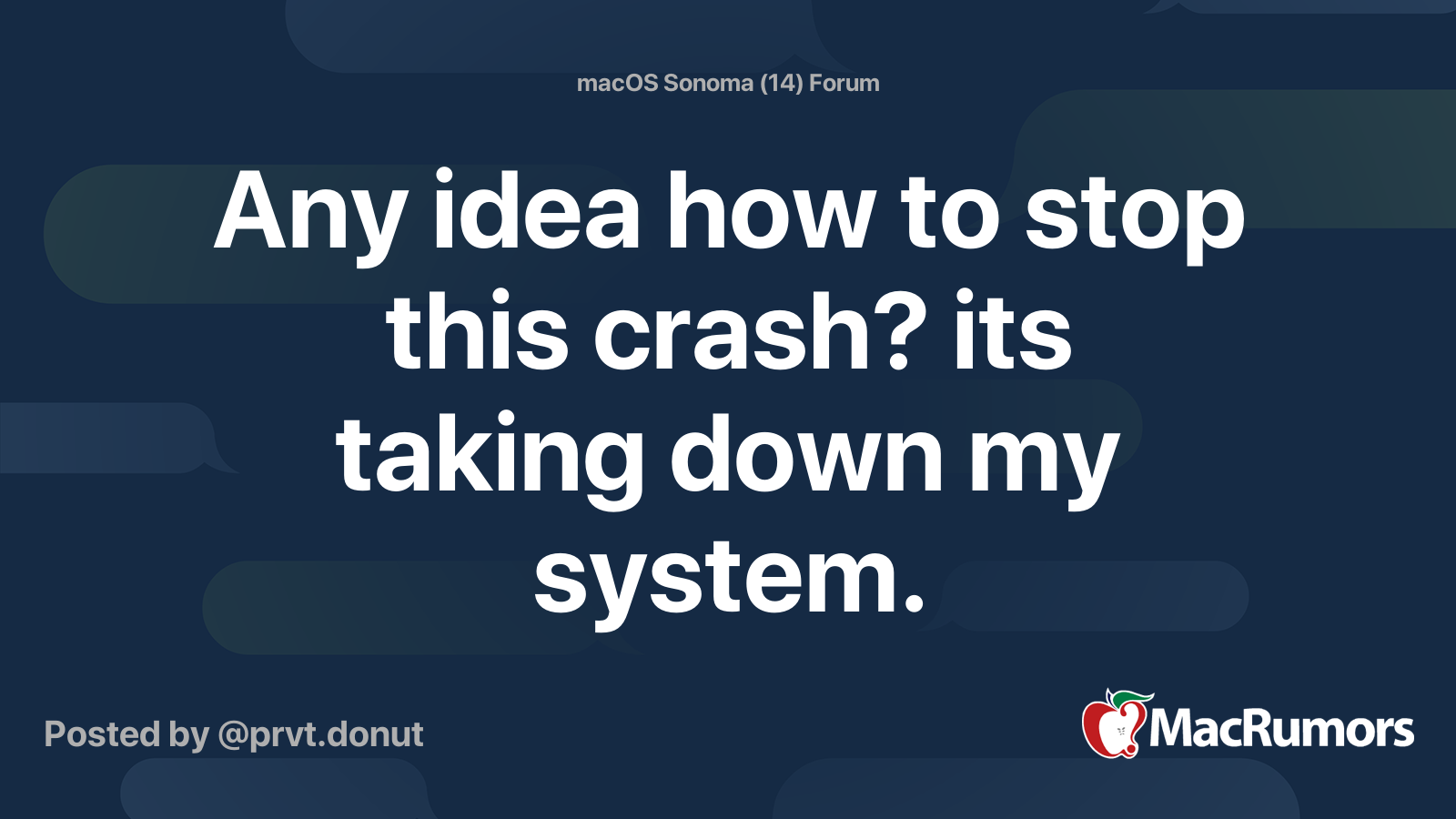 Any idea how to stop this crash? its taking down my system. | MacRumors ...