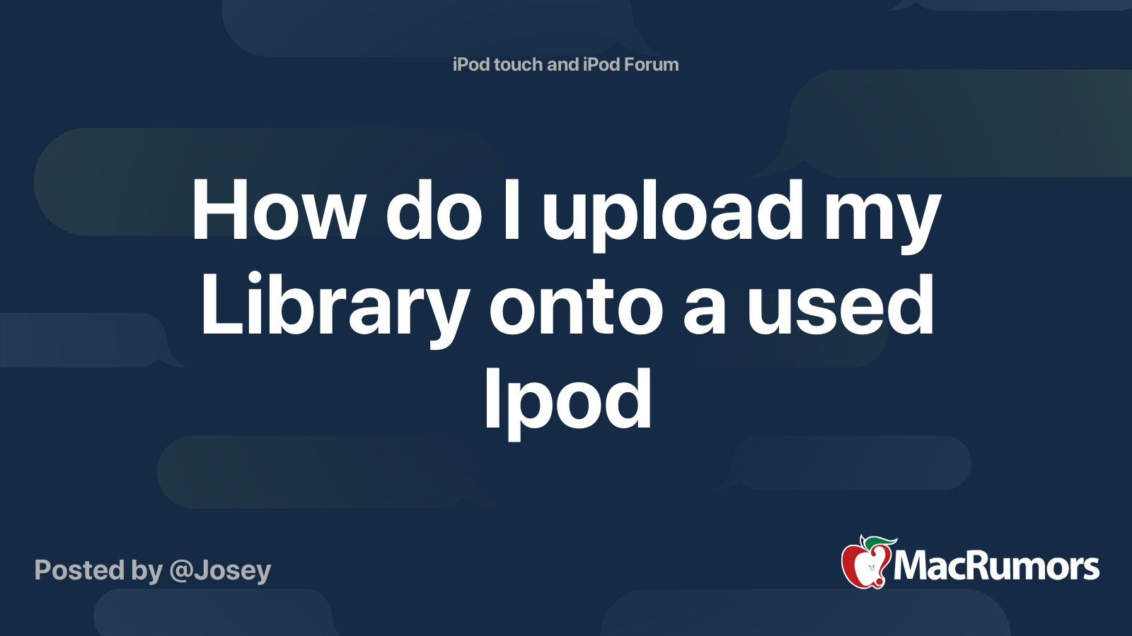 how-do-i-upload-my-library-onto-a-used-ipod-macrumors-forums