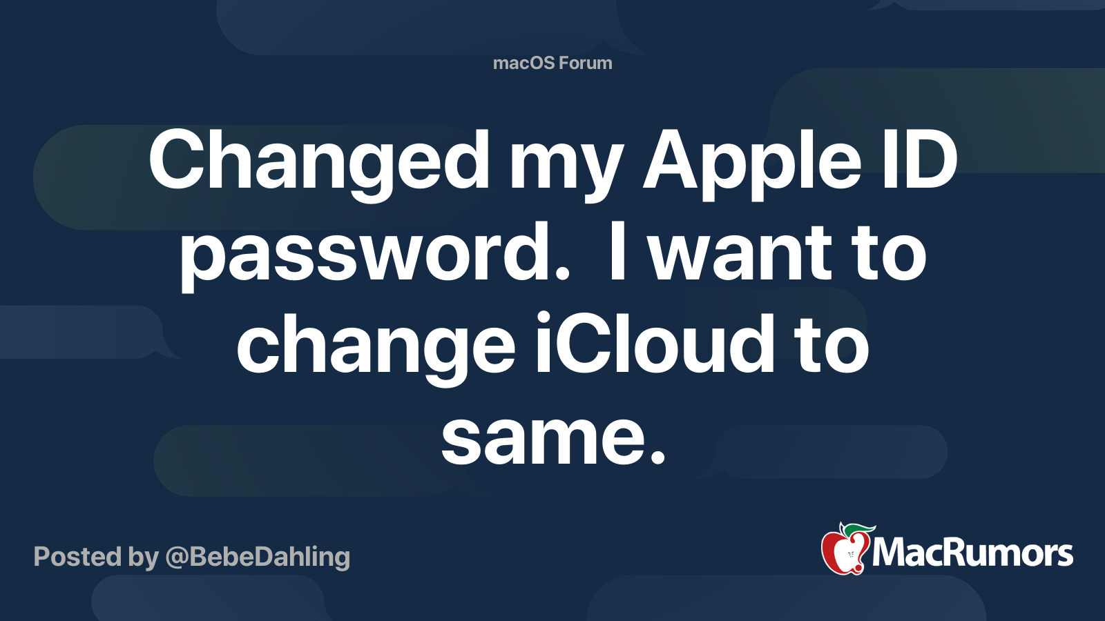 Changed my Apple ID password. I want to change iCloud to same ...