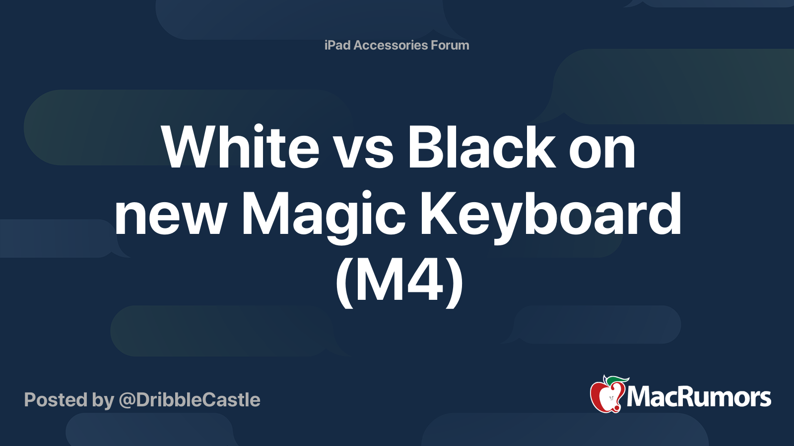 White vs Black on new Magic Keyboard (M4) | Page 2 | MacRumors Forums