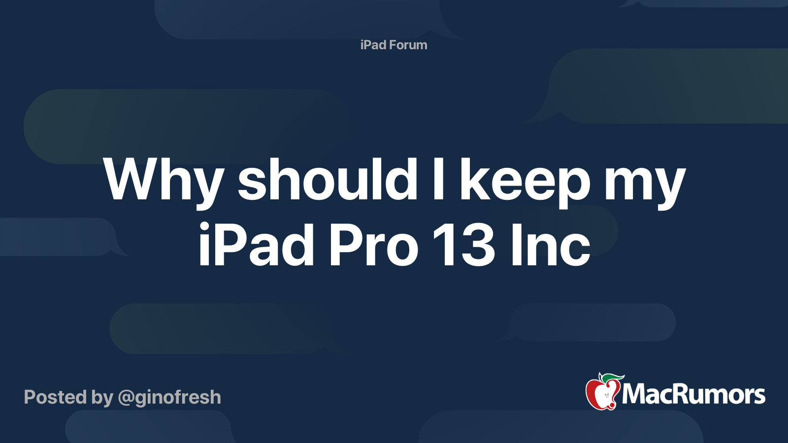 Why should I keep my iPad Pro 13 Inc MacRumors Forums