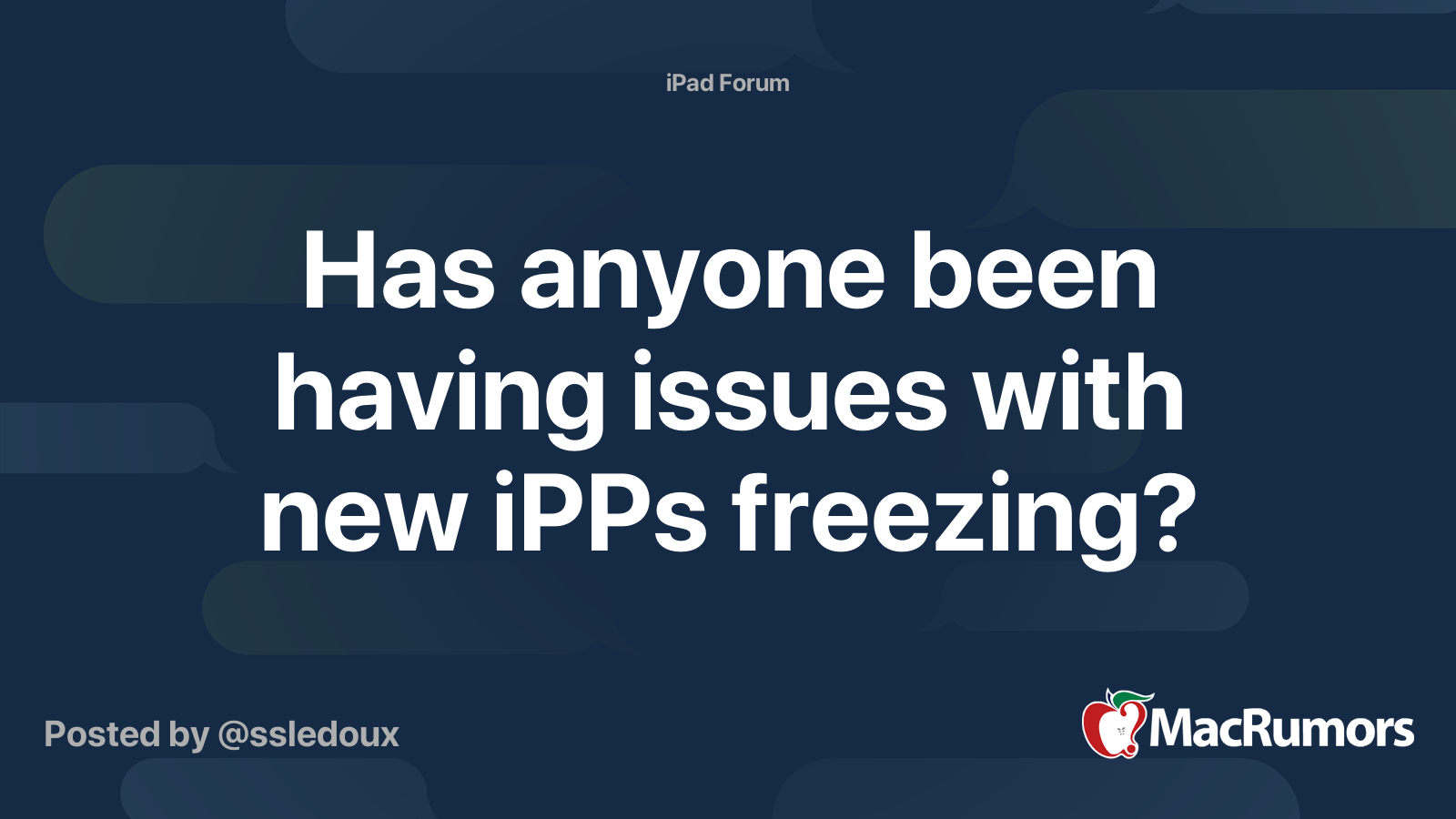 Has anyone been having issues with new iPPs freezing? | MacRumors Forums