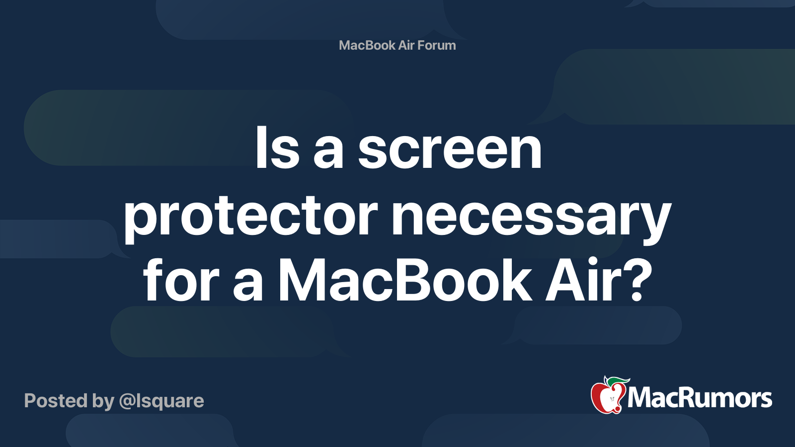 Is a screen protector necessary for a MacBook Air? MacRumors Forums