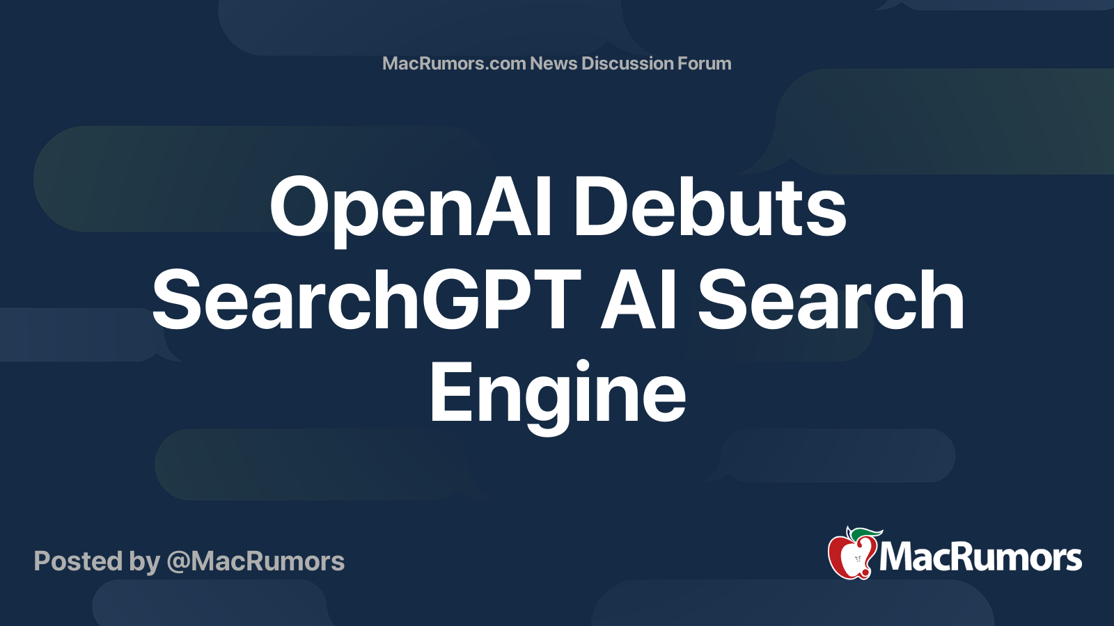 OpenAI Debuts SearchGPT AI Search Engine | Page 2 | MacRumors Forums