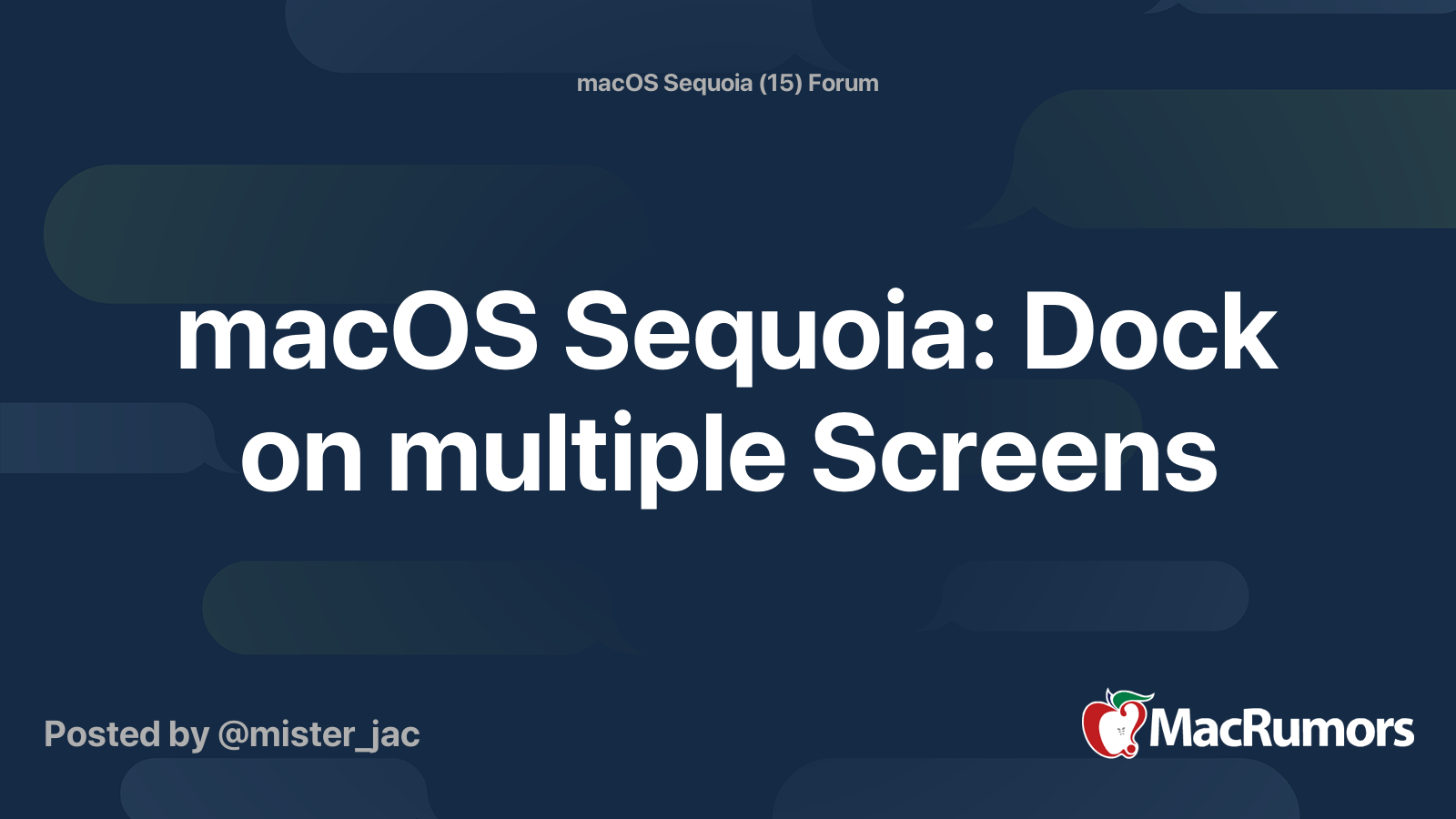 macOS Sequoia: Dock on multiple Screens | MacRumors Forums