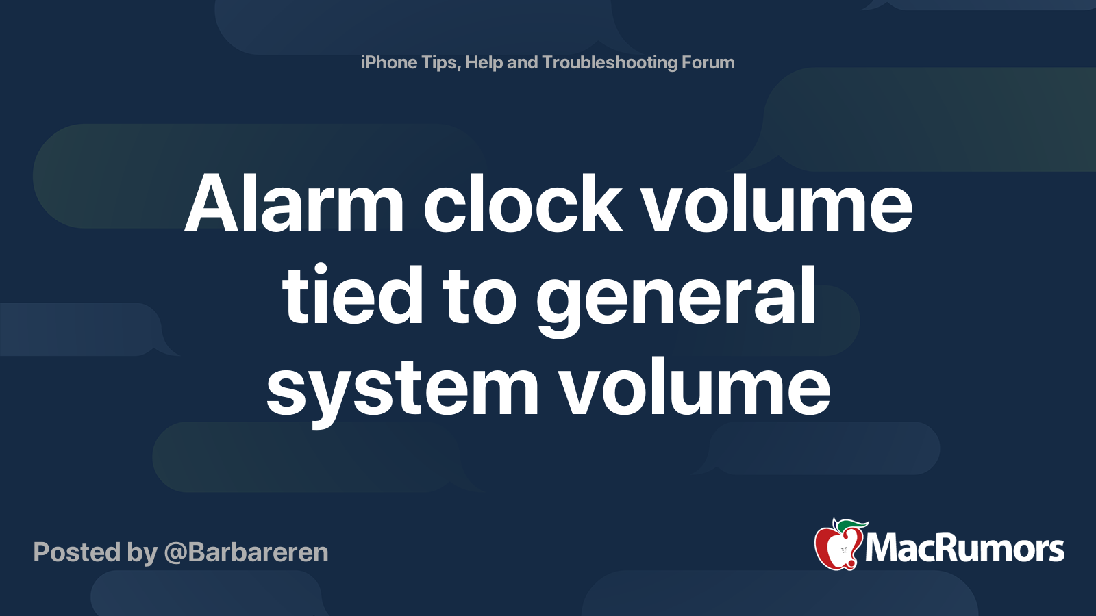 Alarm clock volume tied to general system volume MacRumors Forums
