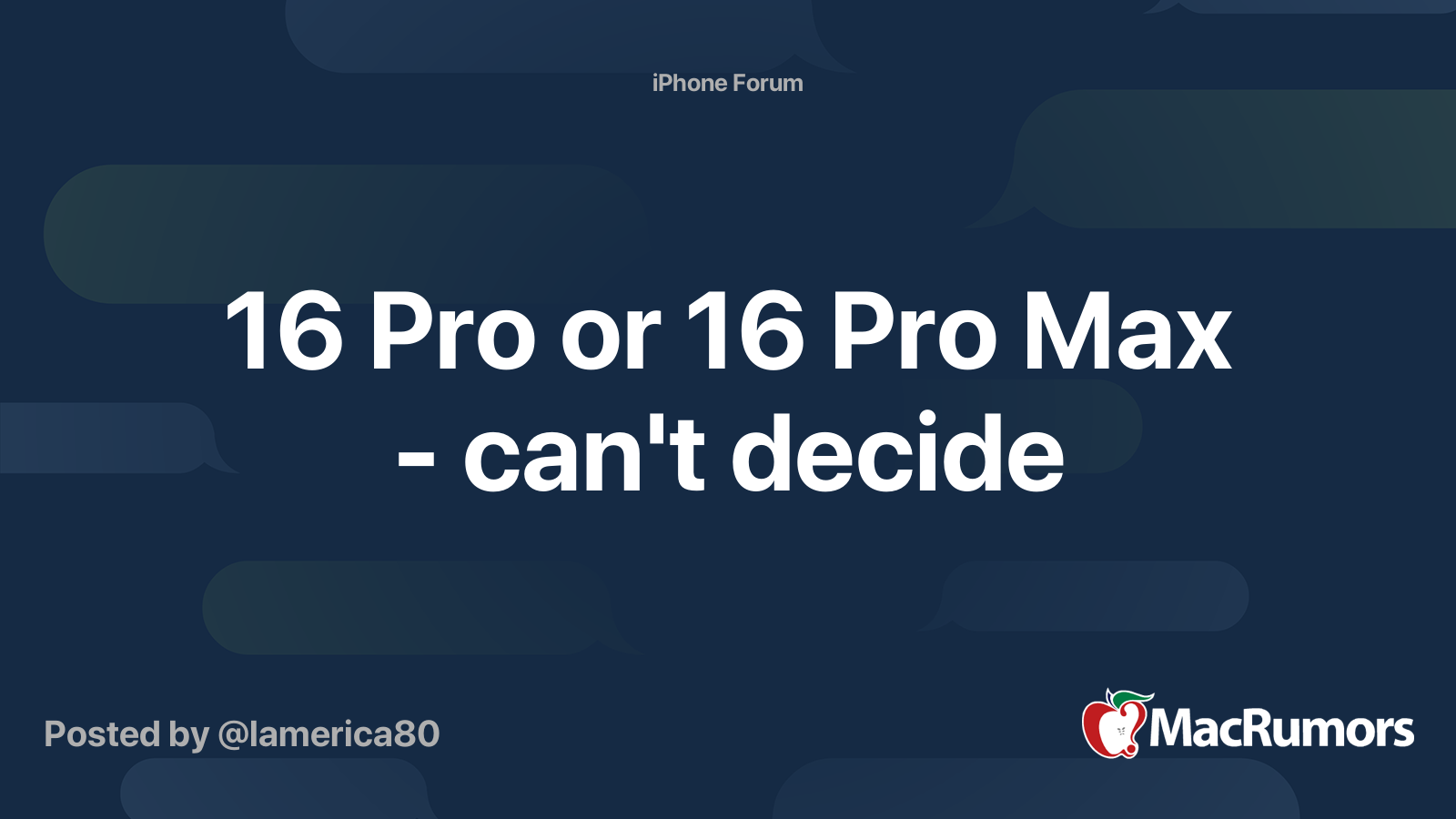 16 pro or 16 pro max can't decide MacRumors Forums
