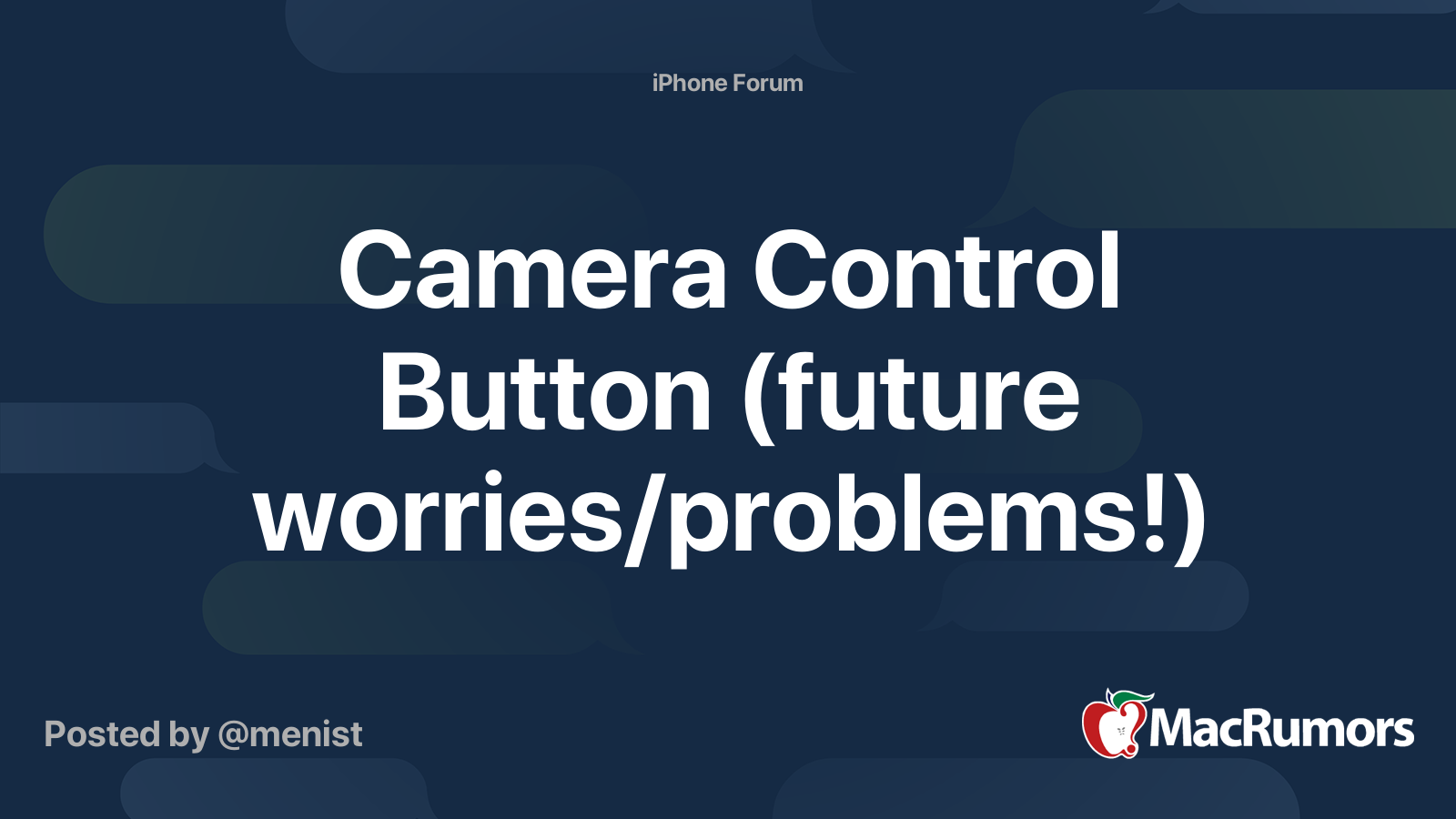 Camera Control Button (future worries/problems!) MacRumors Forums