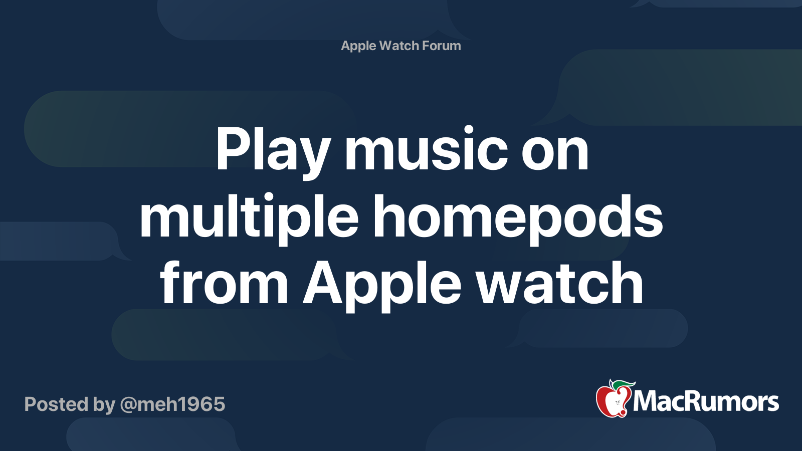Play music on multiple homepods from Apple watch MacRumors Forums