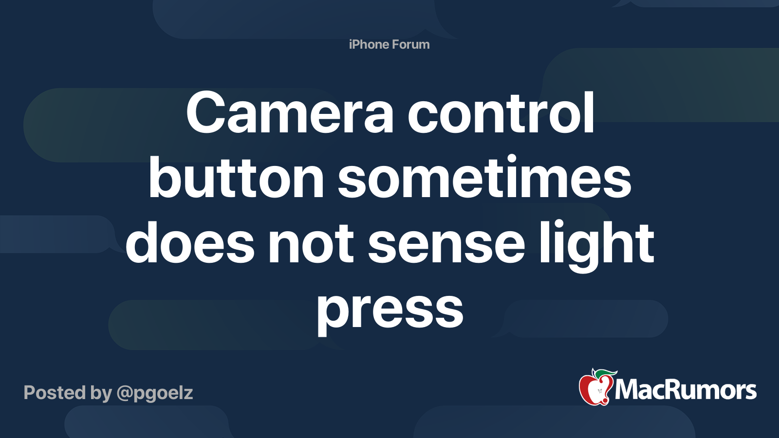 Camera control button sometimes does not sense light press | MacRumors ...