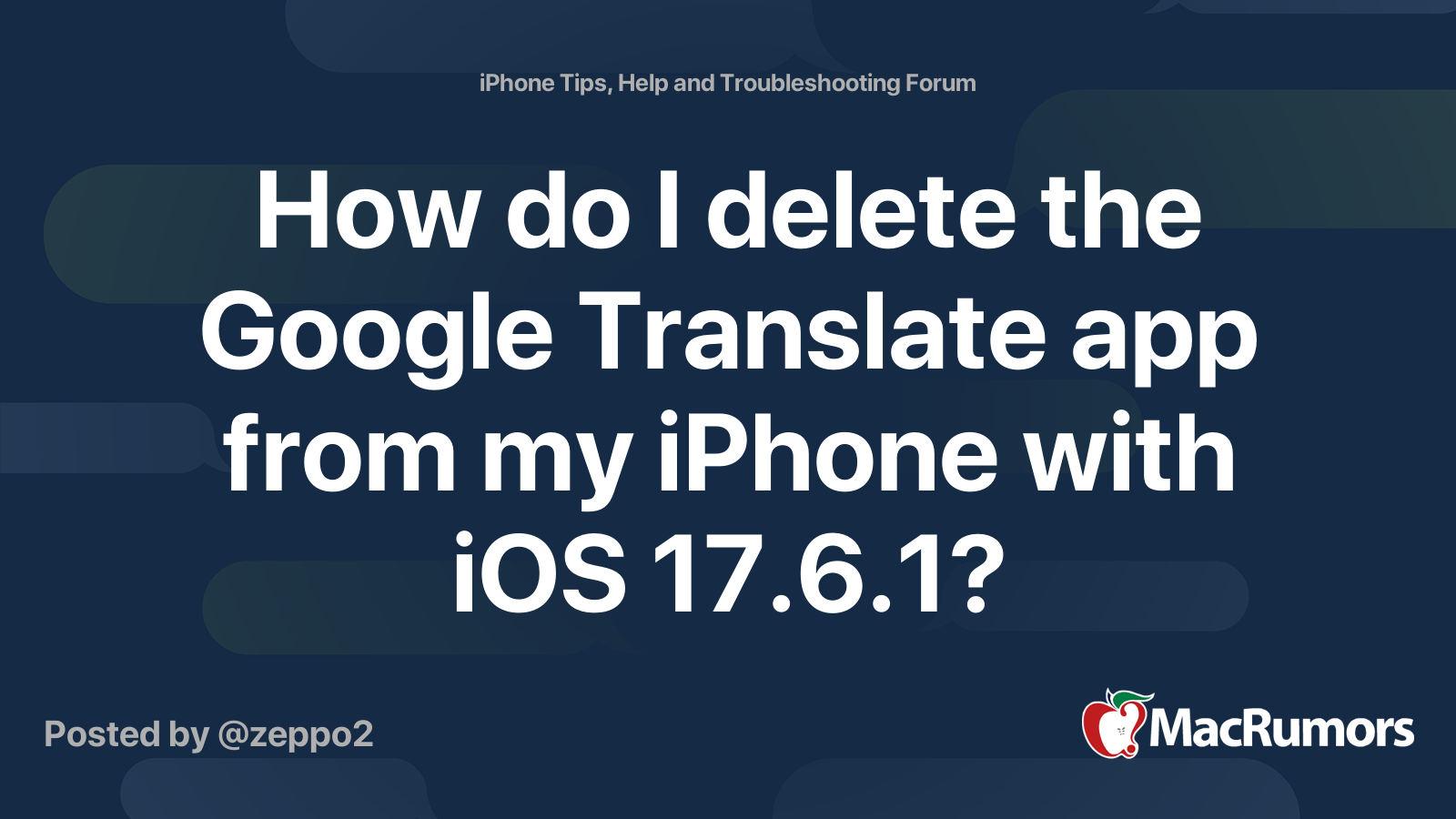 How do I delete the Google Translate app from my iPhone with iOS 17.6.1? MacRumors Forums