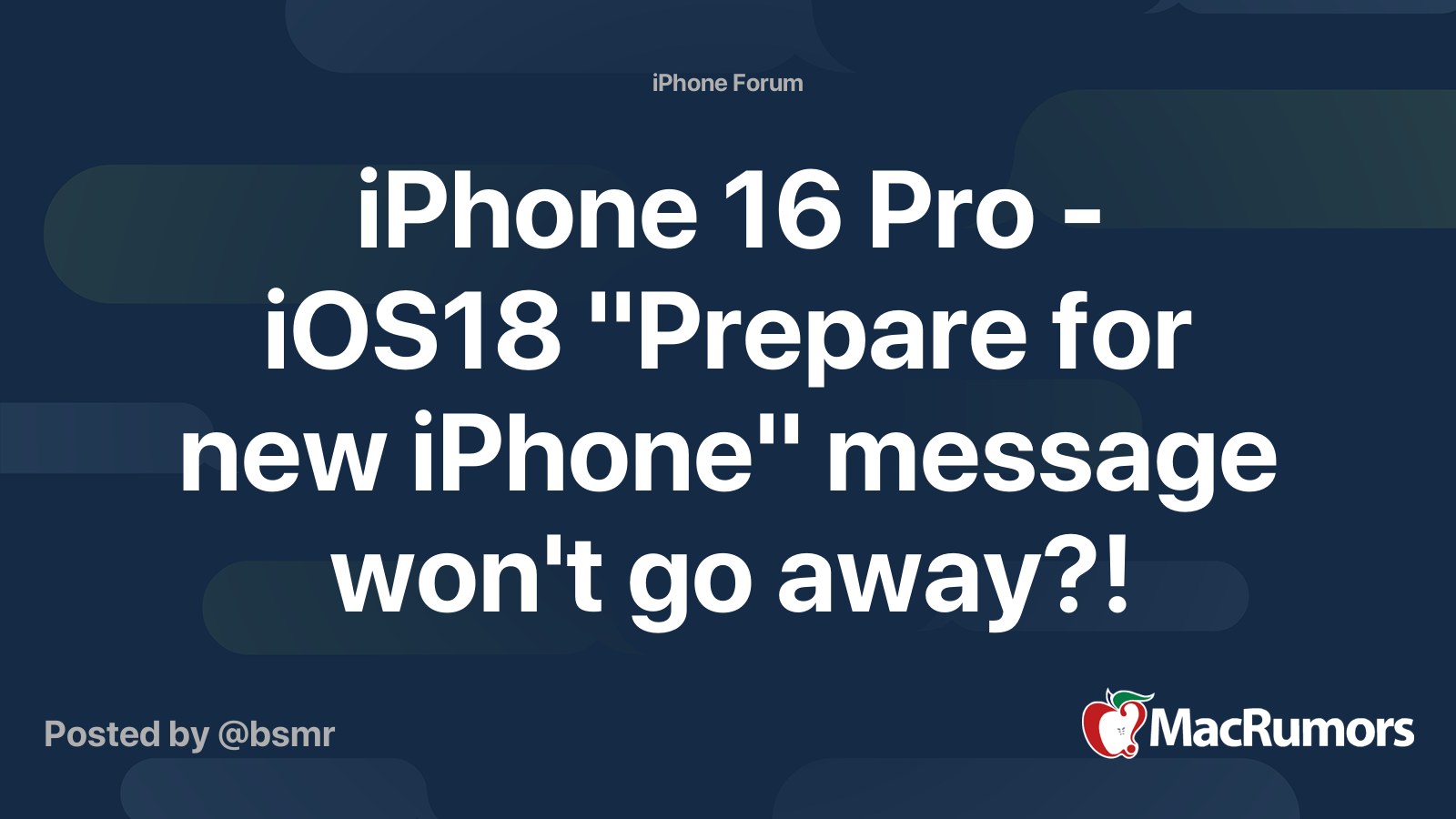 iPhone 16 Pro iOS18 "Prepare for new iPhone" message won't go away