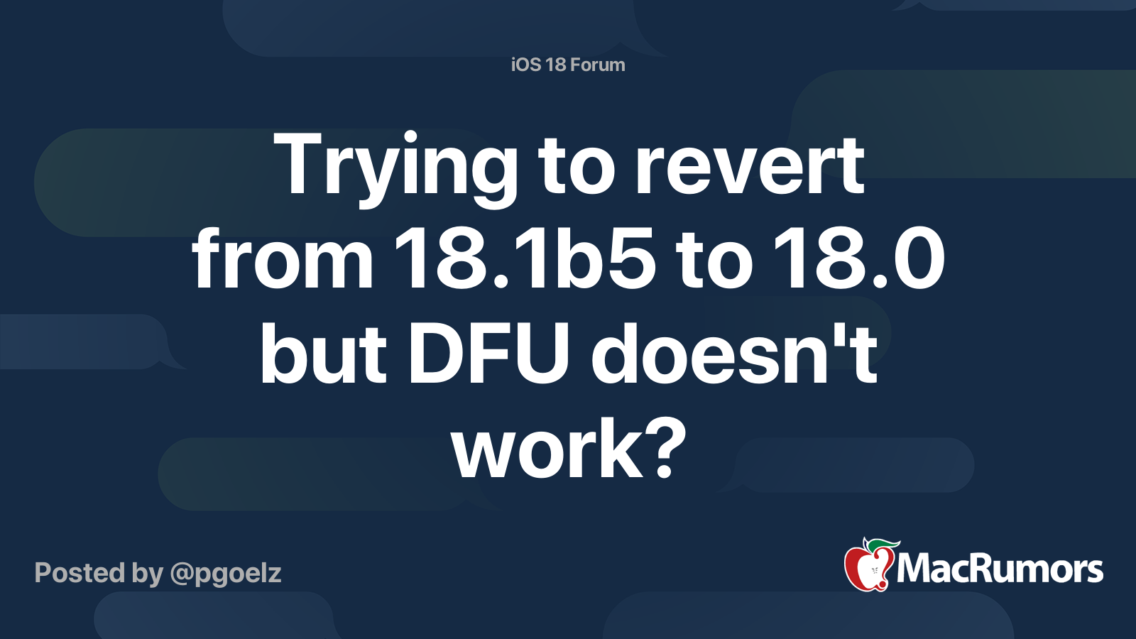 Trying to revert from 18.1b5 to 18.0 but DFU doesn't work? MacRumors