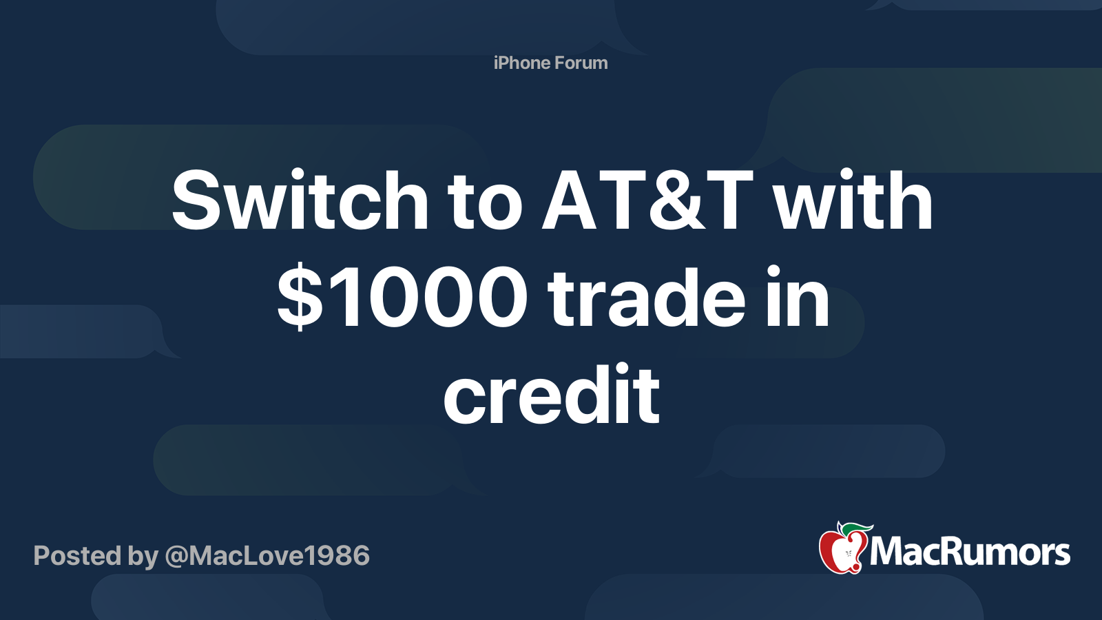 Switch to AT&T with $1000 trade in credit | MacRumors Forums