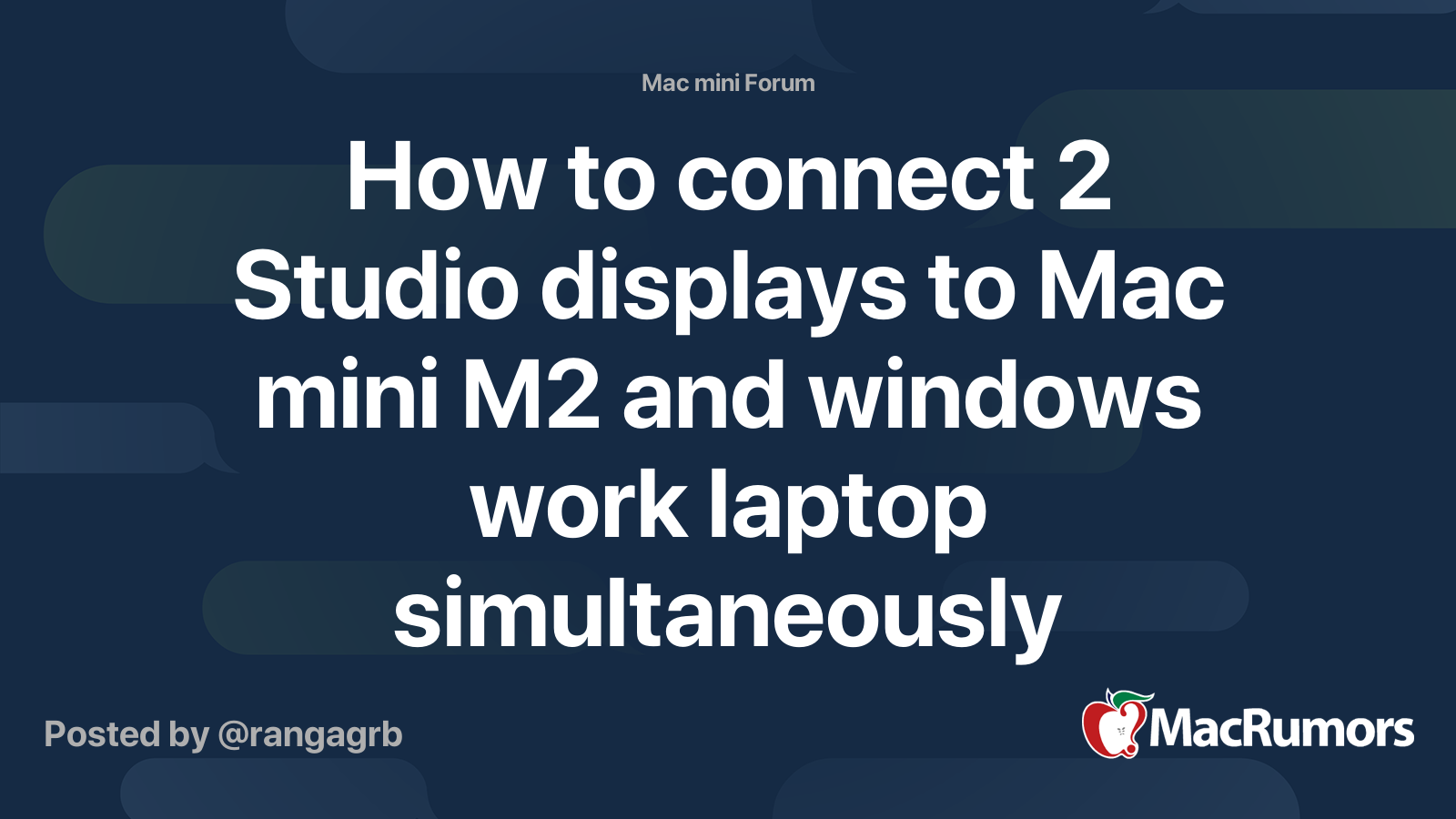 How to connect 2 Studio displays to Mac mini M2 and windows work laptop ...