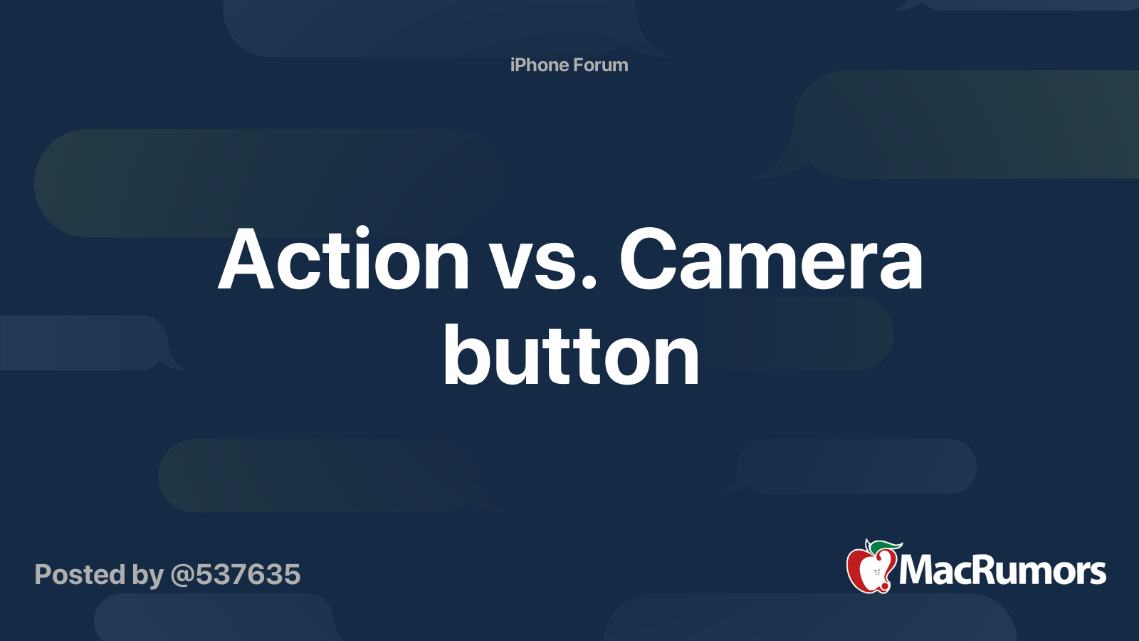 Action vs. Camera button | MacRumors Forums