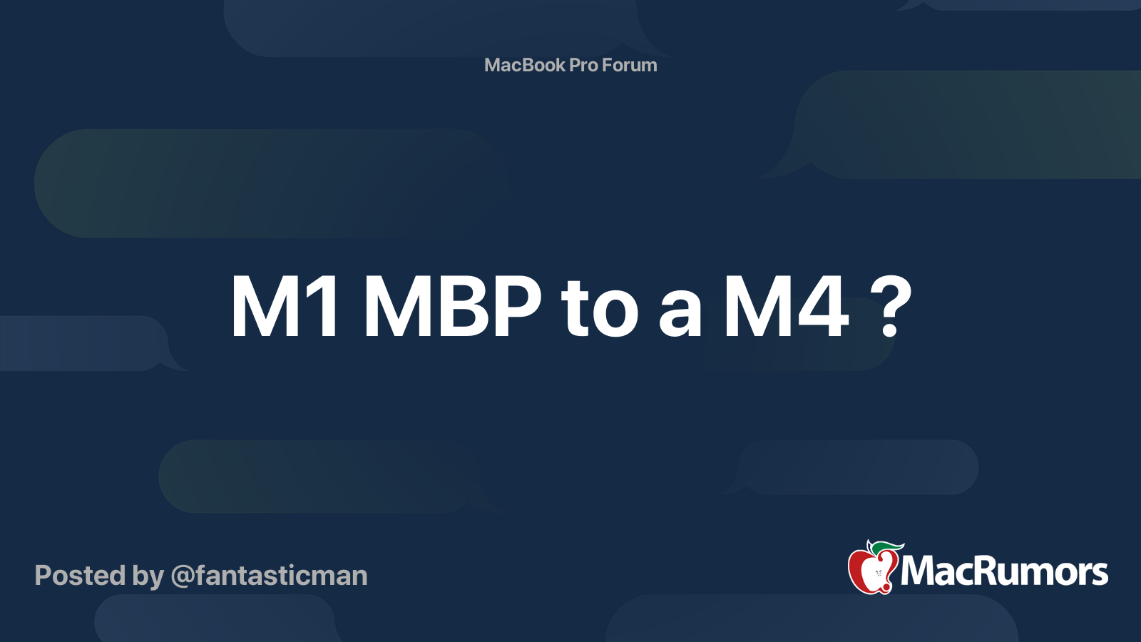 M1 MBP to a M4 ? | MacRumors Forums