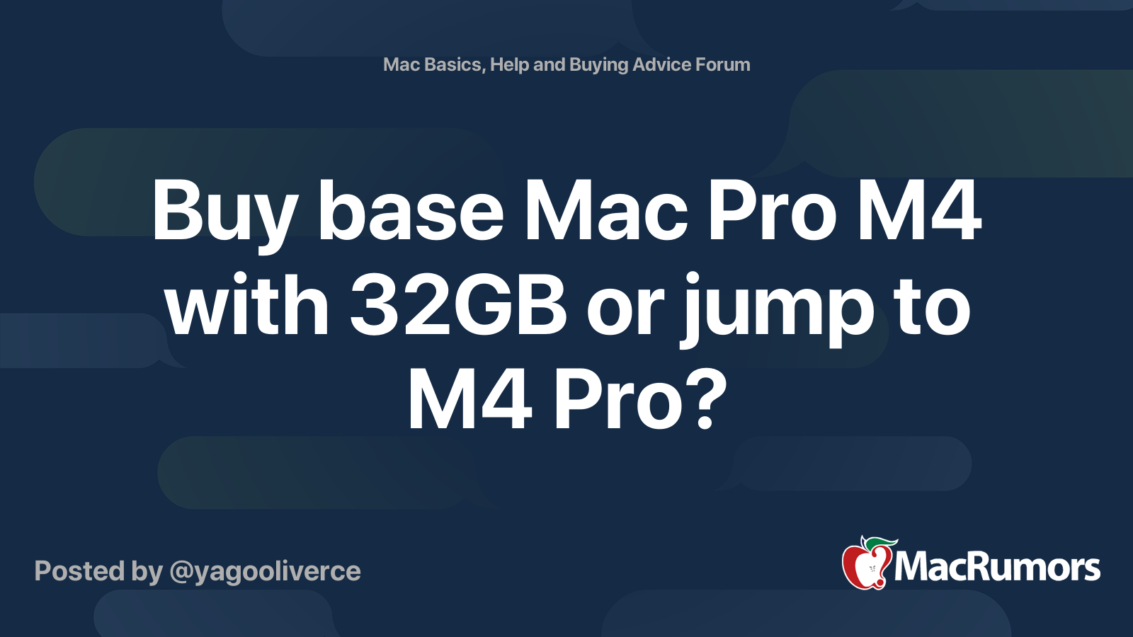 Buy base Mac Pro M4 with 32GB or jump to M4 Pro? | MacRumors Forums