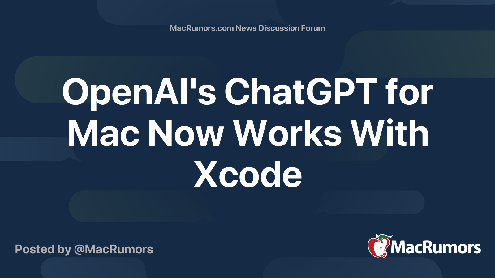 OpenAI's ChatGPT for Mac Now Works With Xcode | Page 2 | MacRumors Forums