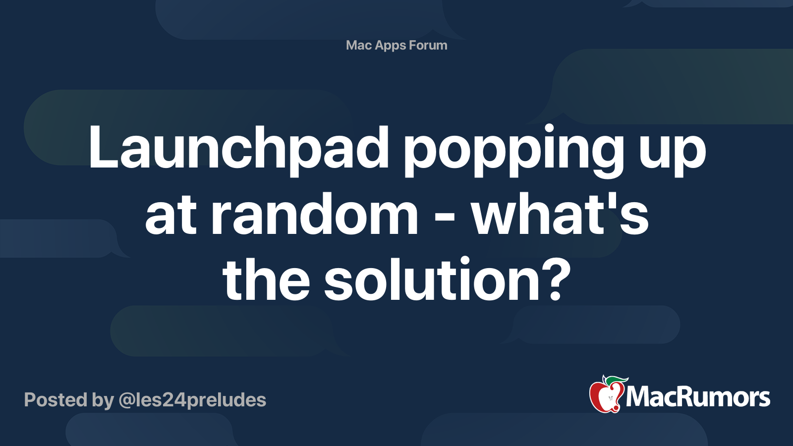 Launchpad popping up at random - what's the solution? | MacRumors Forums