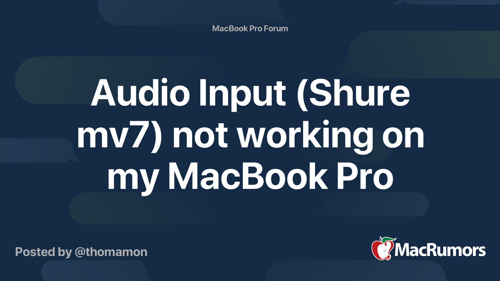 Audio Input (Shure mv7) not working on my MacBook Pro | MacRumors Forums