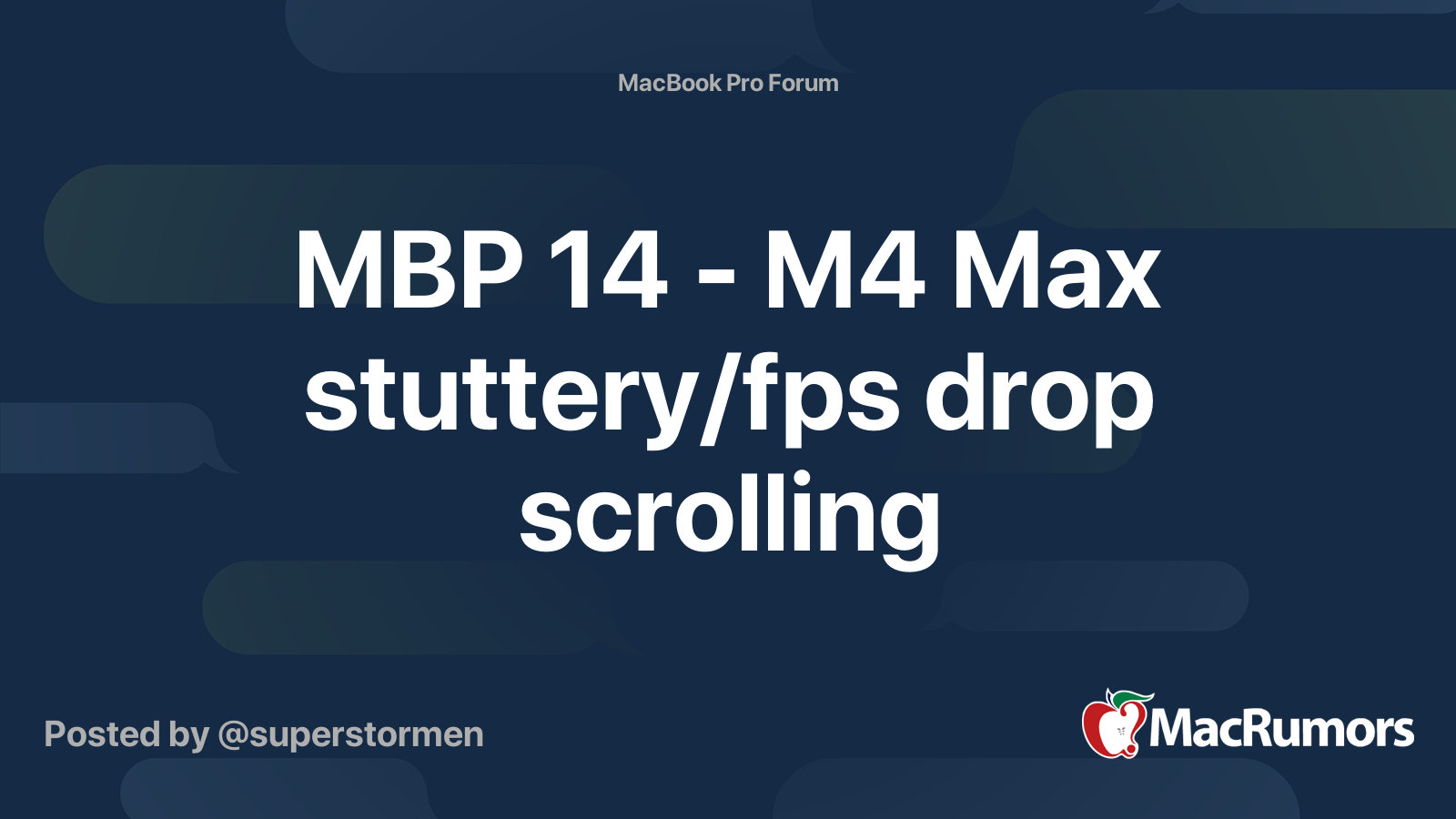 MBP 14 - M4 Max stuttery/fps drop scrolling | MacRumors Forums