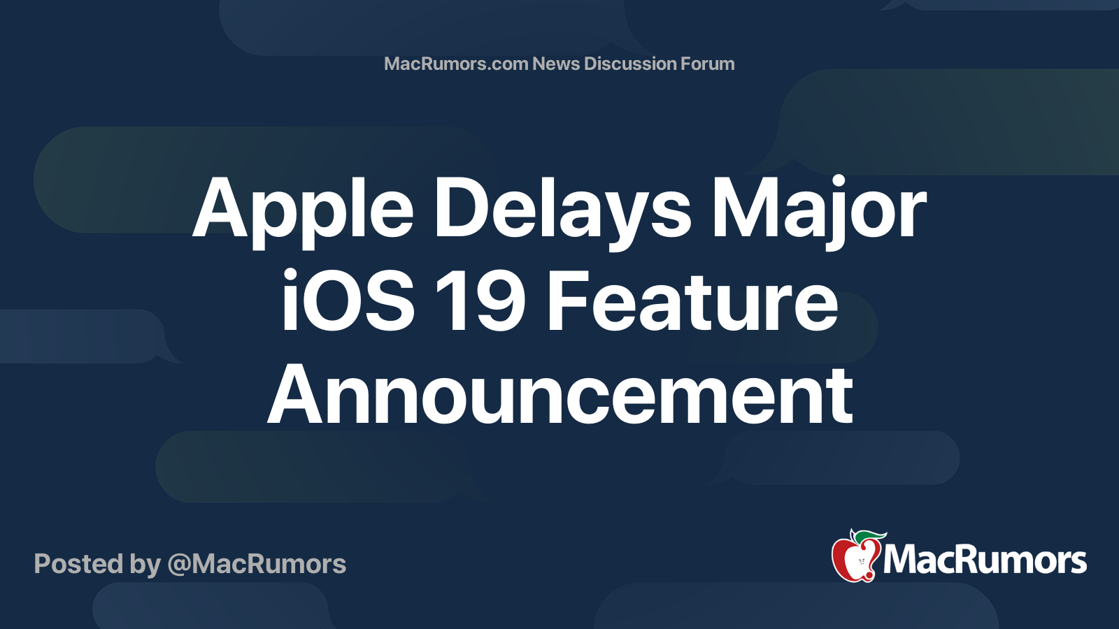 Apple Delays Major iOS 19 Feature Announcement | Page 2 | MacRumors Forums